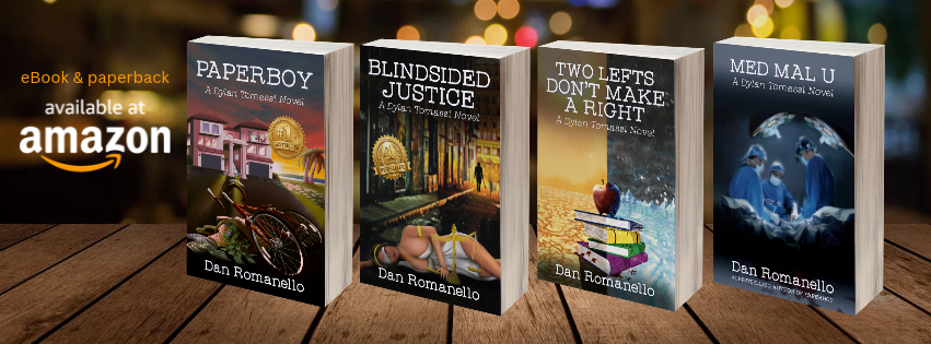 The Dylan Tomassi Series by Dan Romanello: Paperboy, Blindsided Justice, Two Lefts Don’t Make a Right, and Med Mal U
